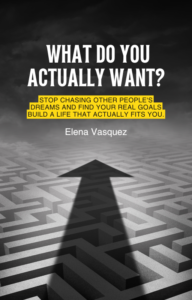 What Do You Actually Want? — Find Your Authentic Goals and Build a Life That Fits