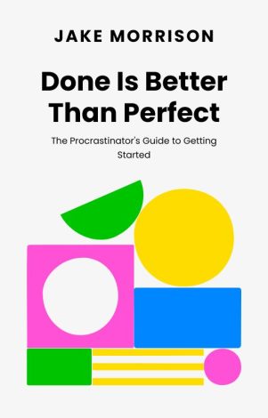 5 done is better than perfect 5 done is better than perfect