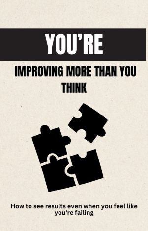 9 you’re improving more than you think 9 you're improving more than you think
